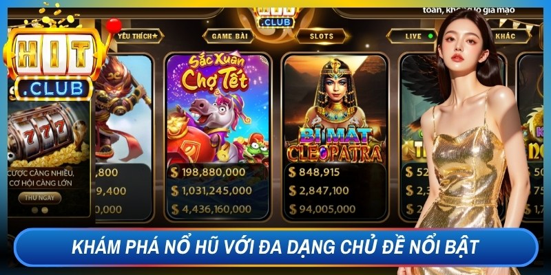 Khám phá nổ hũ với đa dạng chủ đề nổi bật